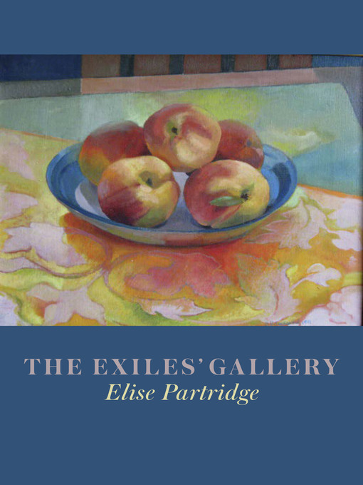 Title details for The Exiles' Gallery by Elise Partridge - Available